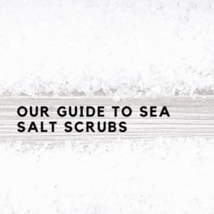 Choosing Sea Salt Scrubs