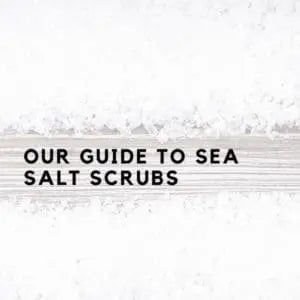 Choosing Sea Salt Scrubs - Lowen's Natural Skincare